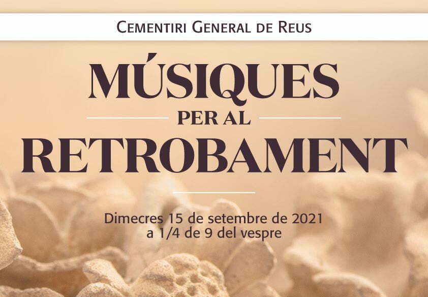 “Músiques per al retrobament”, el concert al Cementiri General de Reus per recordar, enguany serà el 15 de setmebre